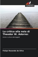 La critica alla noia di Theodor W. Adorno (Italian Edition) 6208291410 Book Cover