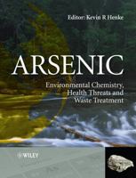 Arsenic: Environmental Chemistry, Health Threats and Waste Treatment 0470027584 Book Cover