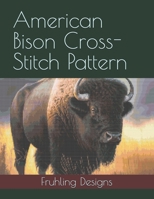 American Bison Cross-Stitch Pattern B0FF3GMX2D Book Cover