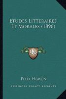 Etudes Litteraires Et Morales (1896) 1160294658 Book Cover