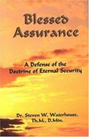 Blessed Assurance: A Defense of the Doctrine of Eternal Security 097024181X Book Cover