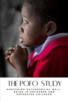 The POFO Study: Nurturing Psychosocial Well-being in Orphaned and Separated Children B0CSXQX19D Book Cover