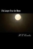 I No Longer Fear the Moon 1533545154 Book Cover