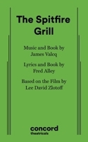 The spitfire grill: A musical 0573629307 Book Cover