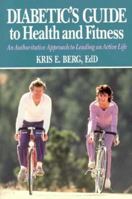 Diabetic's Guide to Health and Fitness: An Authoritative Approach to Leading an Active Life 0880113472 Book Cover