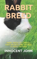 RABBIT BREED: RABBIT BREED:THE COMPLETE GUIDE ON EVERYTHING YOU NEED TO ABOUT THE BOOK B08VCJ1L6Y Book Cover