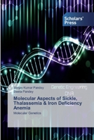 Molecular Aspects of Sickle, Thalassemia & Iron Deficiency Anemia 6138917901 Book Cover