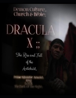 The Rise And Fall of the ANTICHRIST: DRACULA X B0DT61NW38 Book Cover