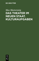 Das Theater im neuen Staat. Kulturaufgaben 3112514777 Book Cover