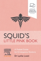 Squid's Little Pink Book: A Pocket Guide for Emergency Doctors 0729543765 Book Cover