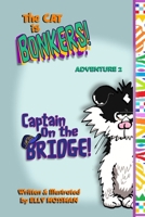 Captain On the Bridge! (The Cat is Bonkers!) 1990414699 Book Cover