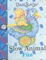 Slow Animals (Dana Simson Chunky Books) 1740472713 Book Cover