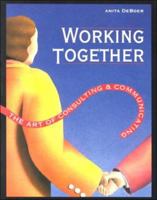 Working Together: The Art of Consulting & Communicating 1570350418 Book Cover