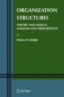 Organization Structures: Theory and Design, Analysis and Prescription (Information and Organization Design Series) B004HP9NR0 Book Cover