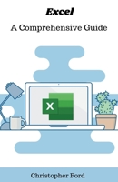 Excel: A Comprehensive Guide (The It Collection) B0CLNRP1SJ Book Cover