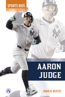 Aaron Judge (Sports Bios) B0DZ7WFZP2 Book Cover