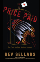 Price Paid: The Fight for First Nations Survival 0889229724 Book Cover