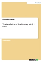 Vereinbarkeit von Headhunting mit � 1 UWG 3656882916 Book Cover