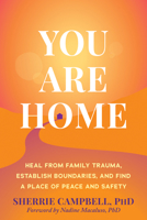 Reclaim Home: Heal from Family Trauma, Establish Boundaries, and Find a Place of Peace and Safety 164848865X Book Cover