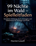 99 Nächte im Wald – Spielleitfaden: Komplette Anleitung, Kurse, Strategien und Geheimnisse für Anfänger und Profis (Mastery Unlocked) (German Edition) B0GGCKC5CY Book Cover