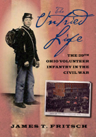 The Untried Life: The Twenty-Ninth Ohio Volunteer Infantry in the Civil War 0804011397 Book Cover