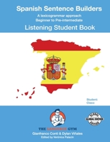 SPANISH SENTENCE BUILDERS - B to Pre - LISTENING - STUDENT: Spanish Sentence Builders 3949651055 Book Cover
