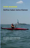 Delfine haben keine Kiemen: Mit Faltboot und Rucksack entlang der amerikanischen Nordost-Küste 3732253414 Book Cover