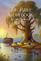 The Bible Storybook for Little Hearts and Big Dreams 1964081645 Book Cover