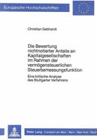 Die Bewertung Nichtnotierter Anteile an Kapitalgesellschaften Im Rahmen Der Vermoegensteuerlichen Steuerbemessungsfunktion: Eine Kritische Analyse Des 3820412603 Book Cover