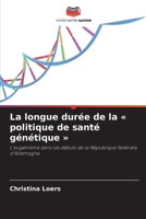 La longue durée de la politique de santé génétique 6630270479 Book Cover