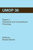 University of Massachusetts Occasional Papers in Linguistics 36 (UMOP 36): Papers in Theoretical and Computational Phonology 1419678884 Book Cover