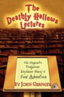 The Deathly Hallows Lectures: The Hogwarts Professor Explains the Final Harry Potter Adventure 0972322175 Book Cover