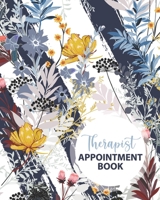 Therapist Appointment Book: Record Clients Appointments Therapy Logbook, Treatment Plans, Therapy Interventions, Note Taking Logbook Diary, Gifts for ... 110 Pages (Massage Therapist Logbook) 1713446790 Book Cover