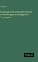 Einladungschrift zu den öffentlichen Schulprüfungen im Herzoglichen Francisceum 3563652082 Book Cover