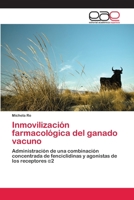 Inmovilizacion Farmacologica del Ganado Vacuno 3659067105 Book Cover