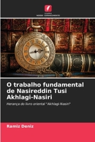 O trabalho fundamental de Nasireddin Tusi Akhlagi-Nasiri: Herança do livro oriental "Akhlagi-Nasiri" 6204152564 Book Cover