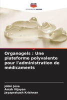 Organogels: Une plateforme polyvalente pour l'administration de médicaments (French Edition) 6207867548 Book Cover