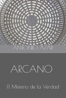 ARCANO: El Misterio de la Verdad (Spanish Edition) B0DW4HCR5L Book Cover