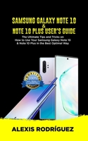 Samsung Galaxy Note 10 & Note 10 Plus User's Guide: The Ultimate Tips and Tricks on How to Use Your Samsung Galaxy Note 10 & Note 10 Plus in the Best Optimal Way 1701072076 Book Cover