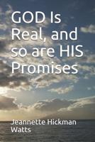 GOD Is Real, and so are HIS Promises 1072648113 Book Cover
