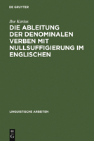 Die Ableitung Der Denominalen Verben Mit Nullsuffigierung Im Englischen 3484301597 Book Cover