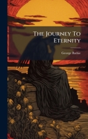 The Journey To Eternity 1024383083 Book Cover