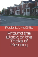 Around the Block; or the Tricks of Memory 1095184954 Book Cover