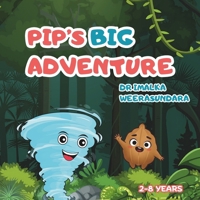 Pip's Big Adventure: An illustrated gentle story book about growing, belonging, and big dreams — Complete with Let’s Talk, Did You Know & Glossary sections B0F6K18W8C Book Cover