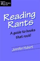 Reading Rants: A Guide to Books That Rock! 1555705871 Book Cover