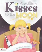 A Million Kisses to the Moon 1617777927 Book Cover