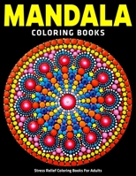 Mandala Coloring Books : Stress Relief Coloring Books For Adults: Beautiful 50 Mandalas (Vol.1) 1670509206 Book Cover