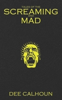Tales of the Screaming and Mad 1515377784 Book Cover