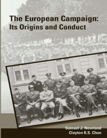 The European Campaign: Its Origins and Conduct 1470064766 Book Cover