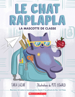 Le chat raplapla : La mascotte de classe (French Edition) 1039714633 Book Cover